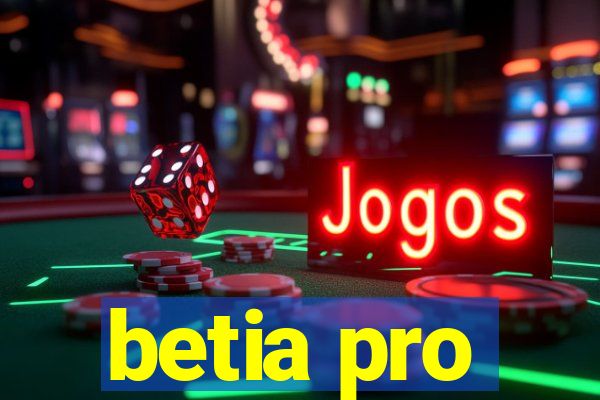 betia pro